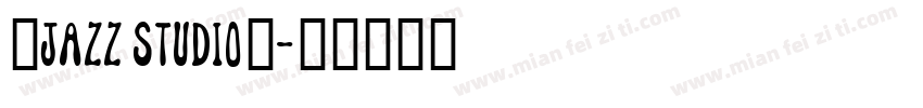 【JAZZ STUDIO】字体转换